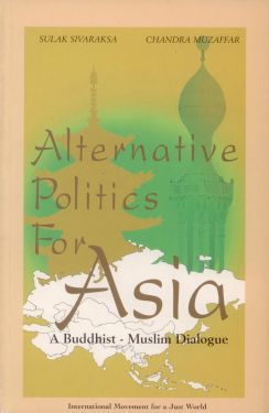 Alternative Politics for Asia: A Buddhist – Muslim Dialogue