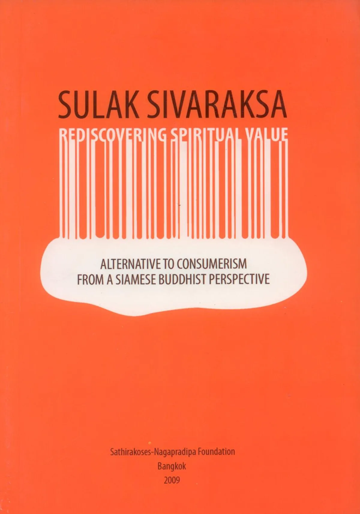 REDISCOVERING SPIRITUAL VALUE: Alternative to Consumerism from a Siamese Buddhist Perspective